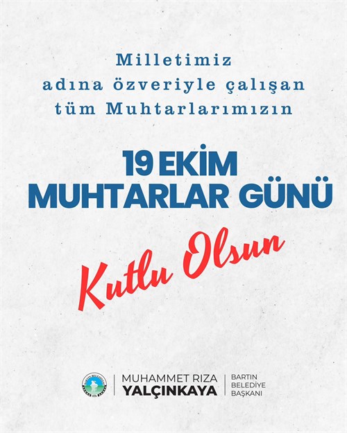 “19 EKİM MUHTARLAR GÜNÜ KUTLU OLSUN”